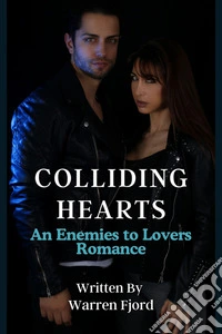 Colliding HeartsAn Enemies to Lovers Romance. E-book. Formato EPUB ebook