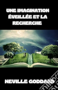 Une imagination éveillée et la recherche (traduit). E-book. Formato EPUB ebook