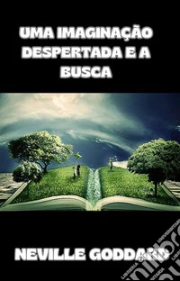 Uma imaginação despertada e a busca (traducido). E-book. Formato EPUB ebook
