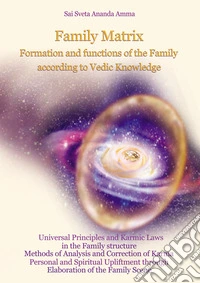 Family MatrixFormation and functions of the Family according to Vedic Knowledge. E-book. Formato PDF ebook