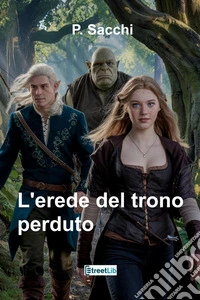L'erede del trono perduto. E-book. Formato EPUB ebook