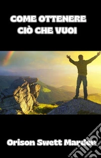 Come ottenere ciò che vuoi (tradotto). E-book. Formato EPUB ebook