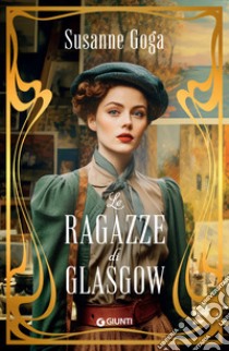 Le ragazze di Glasgow. E-book. Formato EPUB ebook di Susanne Goga