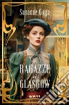 Le ragazze di Glasgow. E-book. Formato EPUB ebook di Susanne Goga