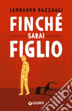 Finché sarai figlio. E-book. Formato EPUB ebook