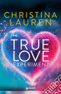 The true love experiment  (edizione italiana). E-book. Formato PDF ebook di Christina Lauren