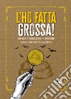 L'ho fatta grossa: Manuale di riconoscimento delle fatte e delle borre della fauna italiana. E-book. Formato EPUB ebook di Ippolita Douglas Scotti