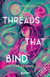 Threads That Bind. Fili che legano. E-book. Formato EPUB ebook di Kika Hatzopoulou