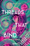 Threads That Bind. Fili che legano. E-book. Formato EPUB ebook di Kika Hatzopoulou