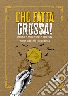 L'ho fatta grossa: Manuale di riconoscimento delle fatte e delle borre della fauna italiana. E-book. Formato PDF ebook