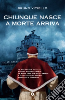 Chiunque nasce a morte arriva. E-book. Formato EPUB ebook di Bruno Vitiello