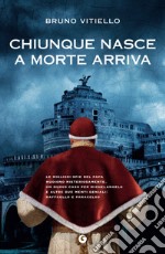 Chiunque nasce a morte arriva. E-book. Formato EPUB ebook