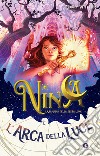 Nina e l'arca della luce. E-book. Formato EPUB ebook di Moony Witcher