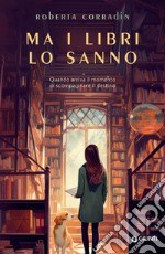 Ma i libri lo sanno: Quando arriva il momento di scompigliare il destino. E-book. Formato EPUB