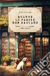 Quando le pagine non bastano: Storie di libri, musi pelosi e altre carezze. E-book. Formato PDF ebook