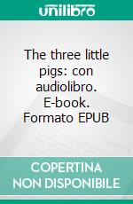 The three little pigs: con audiolibro. E-book. Formato EPUB ebook di Marta Sorte