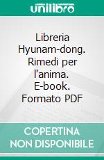 Libreria Hyunam-dong. Rimedi per l'anima. E-book. Formato PDF ebook di Hwang Bo-Reum