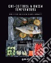 CBT – Cottura a bassa temperatura: Tutti i segreti della cucina casalinga sottovuoto. E-book. Formato PDF ebook