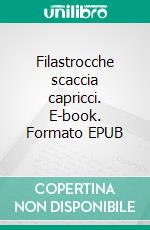 Filastrocche scaccia capricci. E-book. Formato EPUB ebook di Rosalba Troiano