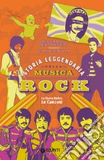 Storia leggendaria della musica rock: Le storie dietro le canzoni. E-book. Formato EPUB ebook