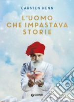 L'uomo che impastava storie. E-book. Formato EPUB ebook