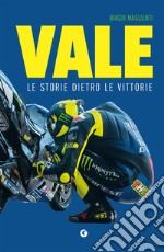 Vale. Le storie dietro le vittorie. E-book. Formato PDF ebook