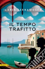 Il tempo trafitto. E-book. Formato EPUB ebook