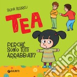 Tea. Perché sono tutti arrabbiati?. E-book. Formato EPUB