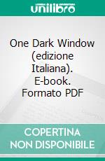 One Dark Window (edizione Italiana). E-book. Formato PDF ebook