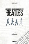 Il libro (più) bianco dei Beatles. E-book. Formato EPUB ebook di Franco Zanetti