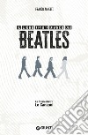 Il libro (più) bianco dei Beatles. E-book. Formato PDF ebook di Franco Zanetti