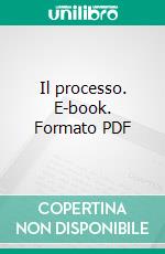 Il processo. E-book. Formato PDF ebook di Franz Kafka