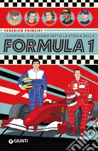 I campioni che hanno fatto la storia della Formula 1. E-book. Formato EPUB ebook