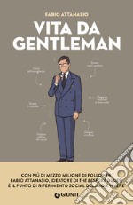 Vita da gentleman: Manuale del buon vivere per l’uomo contemporaneo. E-book. Formato EPUB ebook