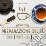 Manuale per la preparazione del tè. E-book. Formato PDF ebook