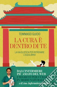 La cura è dentro di te: La via olistica per ritrovare l'equilibrio. E-book. Formato EPUB ebook