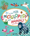 La mia prima enciclopedia degli animali. E-book. Formato EPUB ebook di Annalisa Lay