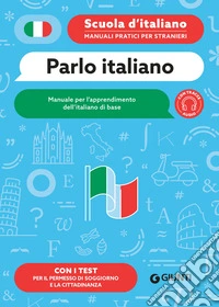Parlo italiano. Manuale per l'apprendimento dell'italiano di base. E-book. Formato PDF ebook