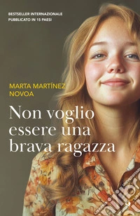Non voglio essere una brava ragazza. E-book. Formato EPUB ebook