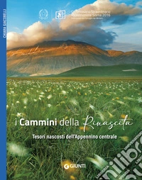 I Cammini della Rinascita: Tesori nascosti dell'Appennino centrale. E-book. Formato PDF ebook