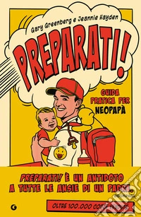 Preparati!: Guida pratica per neopapà. E-book. Formato PDF ebook