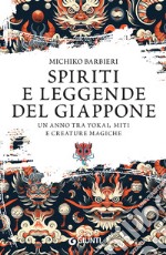 Spiriti e leggende del Giappone: Un anno tra yokai, miti e creature magiche. E-book. Formato PDF ebook