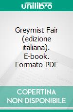 Greymist Fair (edizione italiana). E-book. Formato PDF ebook di Francesca Zappia