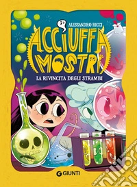 Acciuffamostri. La rivincita degli strambi. E-book. Formato EPUB ebook