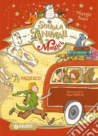 La scuola degli animali magici. Pazzesco!. E-book. Formato EPUB ebook