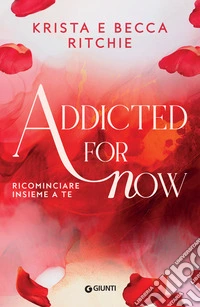 Addicted for now. Ricominciare insieme a te. E-book. Formato EPUB ebook