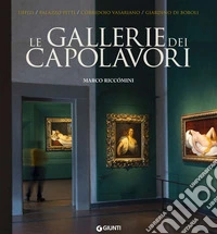 Le gallerie dei capolavori: Uffizi / Palazzo Pitti / Corridoio vasariano / Giardino di Boboli. E-book. Formato PDF ebook