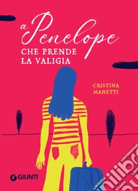 A Penelope che prende la valigia. E-book. Formato EPUB ebook