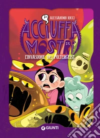 Acciuffamostri. L'invasione dei Poltergeist. E-book. Formato EPUB ebook