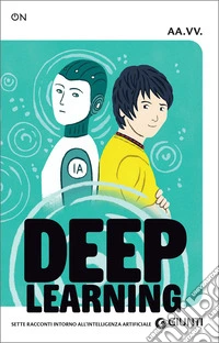 Deep Learning. Sette racconti intorno all'intelligenza artificiale. E-book. Formato EPUB ebook